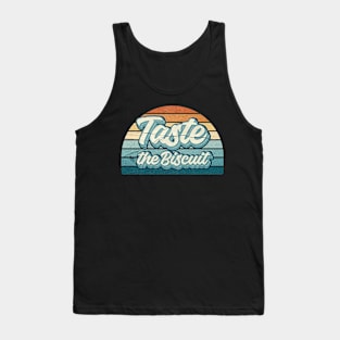 Taste The Biscuit Tank Top